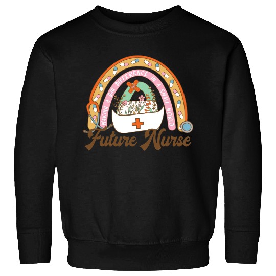 Future nurse Making a Big Difference Sweatshirts