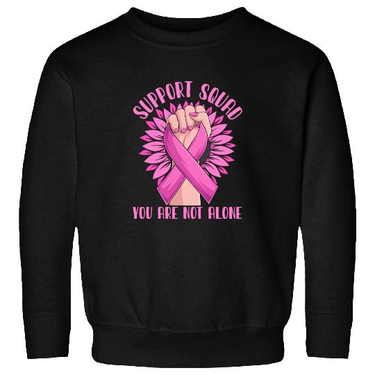 Support Squad You Are Not Alone Sweatshirts