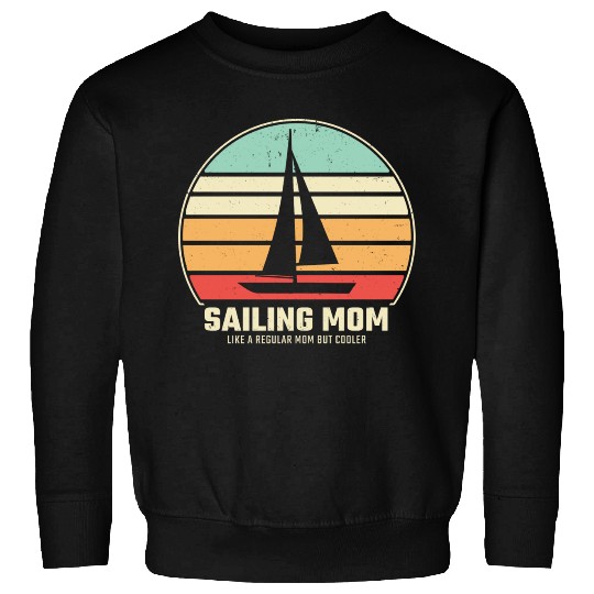 Sailing Mom Sail Boat Sweatshirts