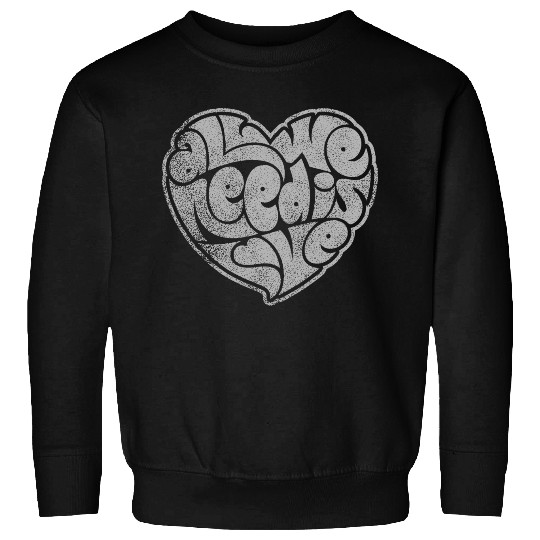 ALL WE NEED IS LOVE Sweatshirts