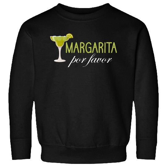Margarita Por Favor Mexico Siesta Festivals Sweatshirts