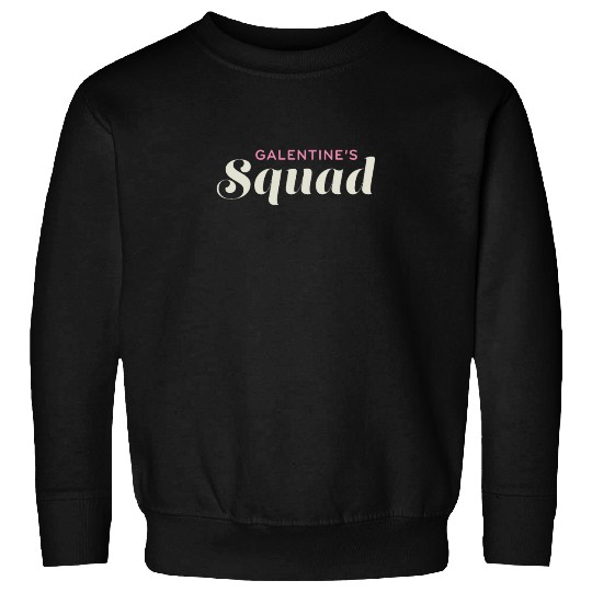 Be My Galentine. Galentine's Day Sweatshirts