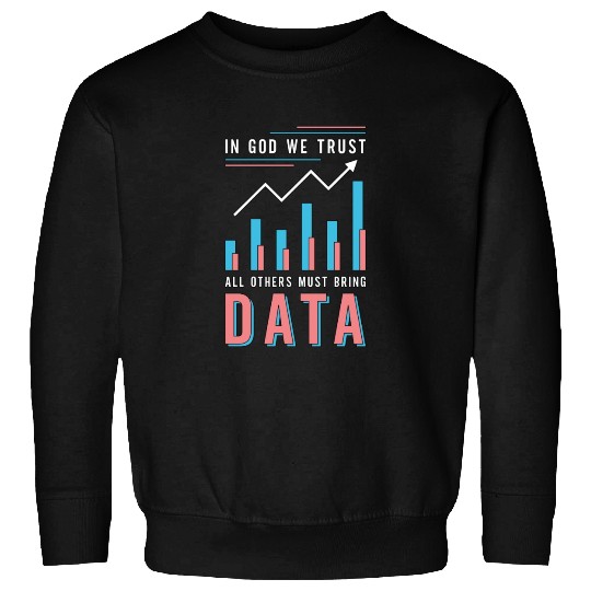 Data Analyst In God We Trust All Others Must Coder Sweatshirts