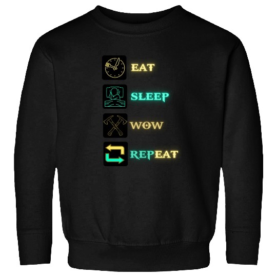 Gamer Life: Eat Sleep WOW Repeat Sweatshirts