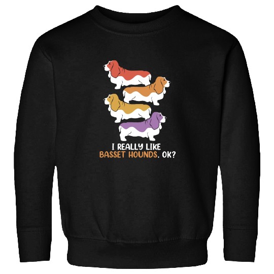 Basset Hound Dog Lover I Really Like Basset Hound Sweatshirts
