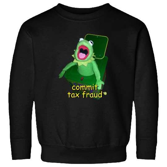 Commit Tax Fraud Cursed Meme Sweatshirts