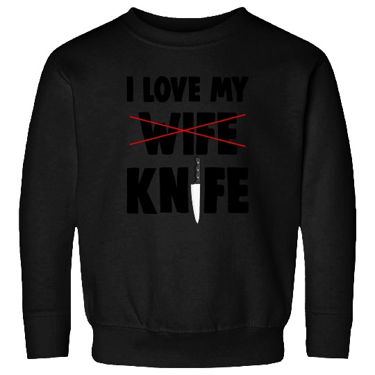 I Love My Wife Knife Sweatshirts