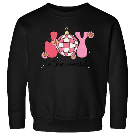 JOY TO THE WORLD Sweatshirts