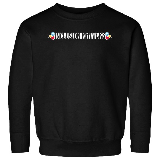 Inclusion Matters Kindness Diversity Awareness Sweatshirts