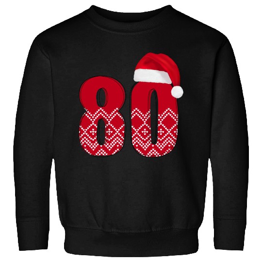 80th Birthday - Congratulations Number Eighty! Sweatshirts