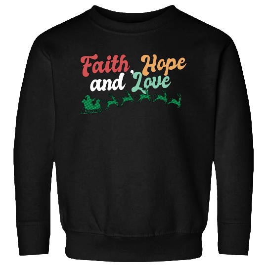 Faith Hope Love Religious Family Christmas Sweatshirts