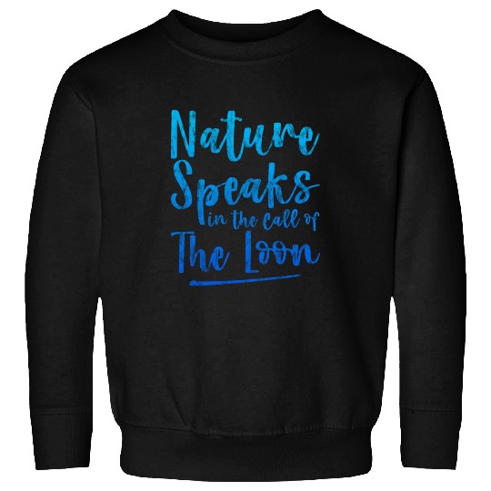 Nature Speaks In The Call Of The Loon 3 Sweatshirts