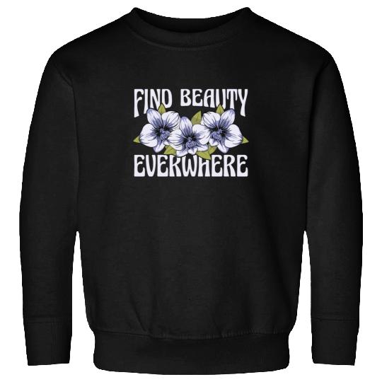 Orchids Find Beauty Everywhere Loves Orchid Flower Sweatshirts