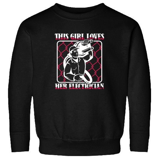 This Girl Loves Her Electrician Wiremen Worker Sweatshirts