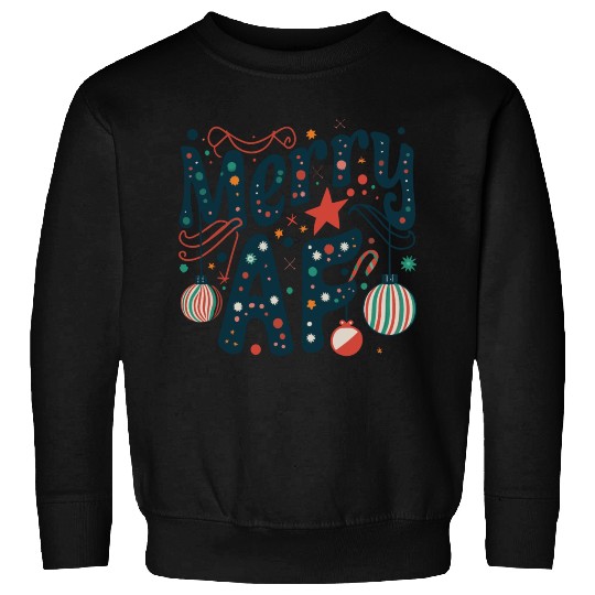 Merry AF Sweatshirts