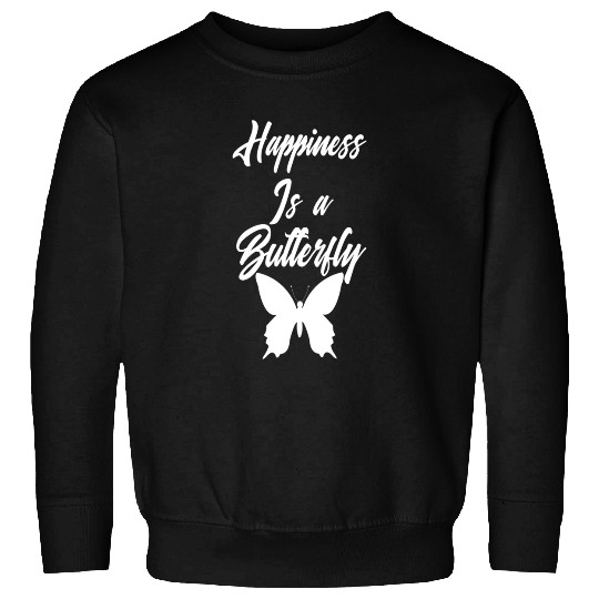 hapiness is a butterfly Sweatshirts