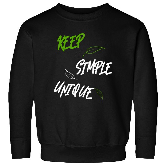 KEEP IT SIMPLE AND UNIQUE-WHITE GREEN LETTERING Sweatshirts