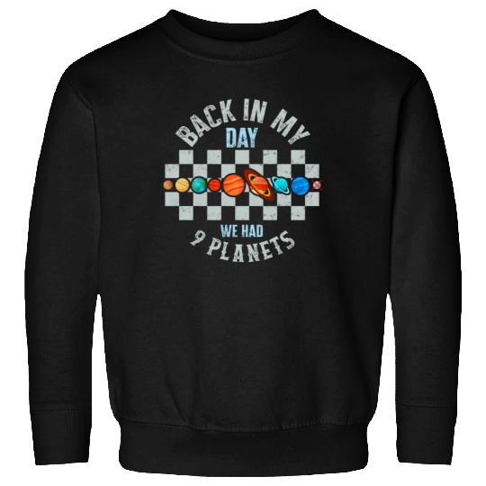 Solar System Sweatshirts, Back In My Day We Had 9