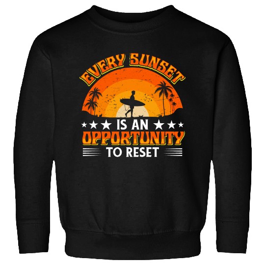 Every Sunset Is An Opportunity To Rest Sweatshirts