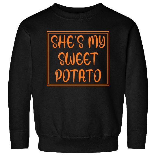 She's My Sweet Potato Thanksgiving I Yam Sweatshirts