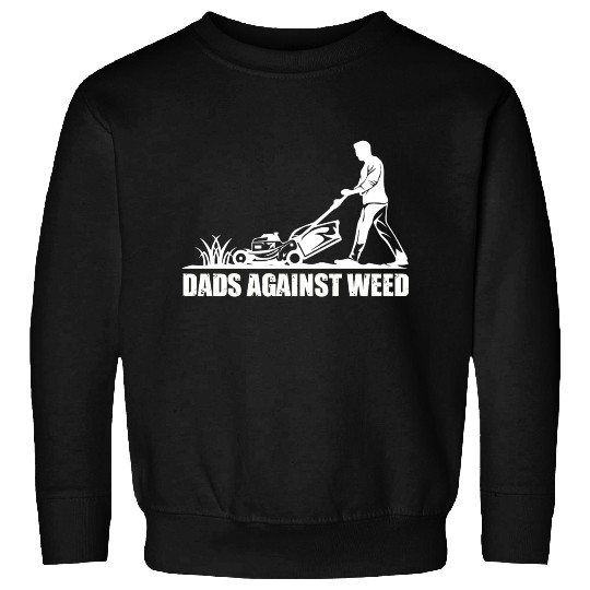 Dads Against Weed Funny Gardening Lawn Mowing Sweatshirts