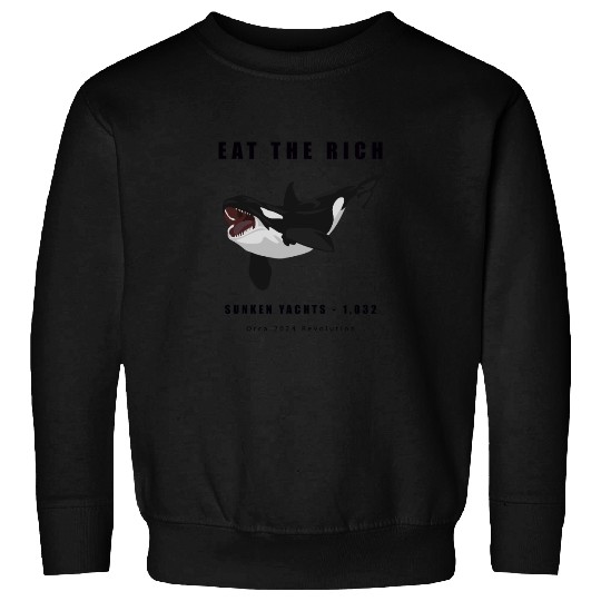 Eat The Rich - Orca Revolution Sweatshirts