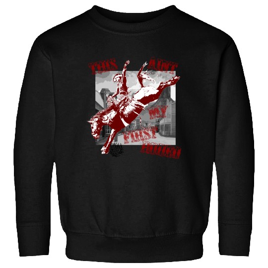 This Ant My First Rodeo Sweatshirts