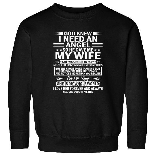 He Gave Me My Wife She Was Born In May Sweatshirts