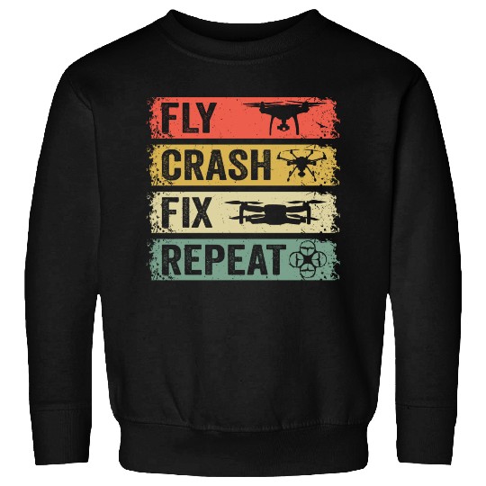 Fly Crash Fix Repeat Drone Pilot Aerial Photograph Sweatshirts