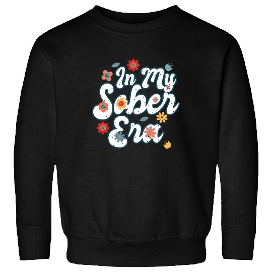Sober Life In My Sobriety Era Alcohol Drinking Sweatshirts