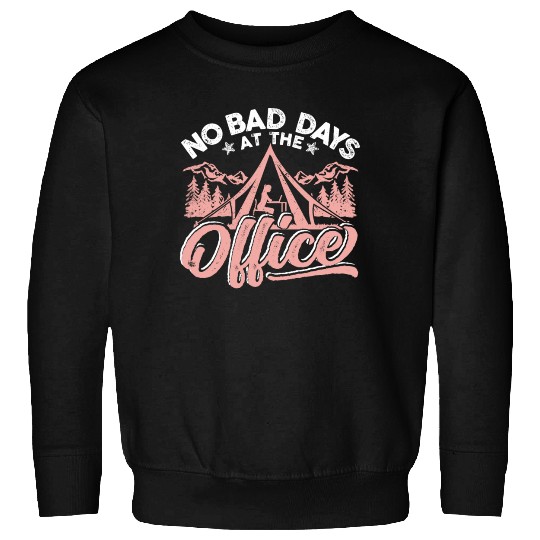 No bad days at this office Sweatshirts