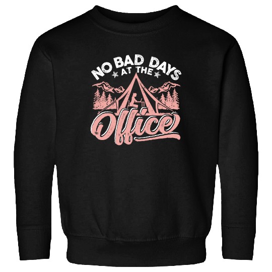 No bad days at this office Sweatshirts