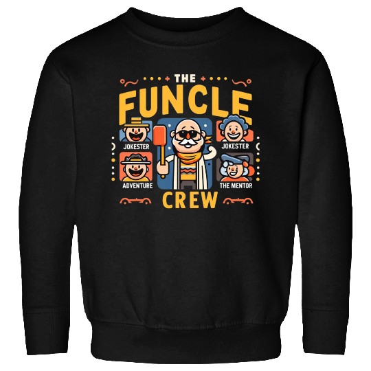 The Funcle Crew: Unlocking the Magic of Unclehood Sweatshirts