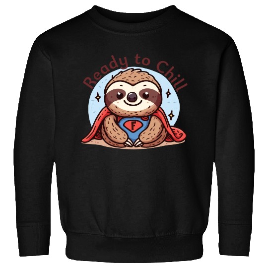 Sloth Superhero Sloths Chill Out Superpower Sweatshirts