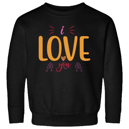 Love You Sweatshirts