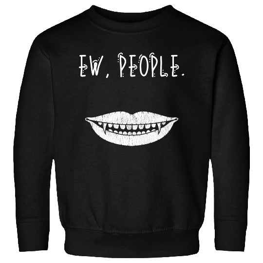 Ew People Mouth Fangs Sweatshirts