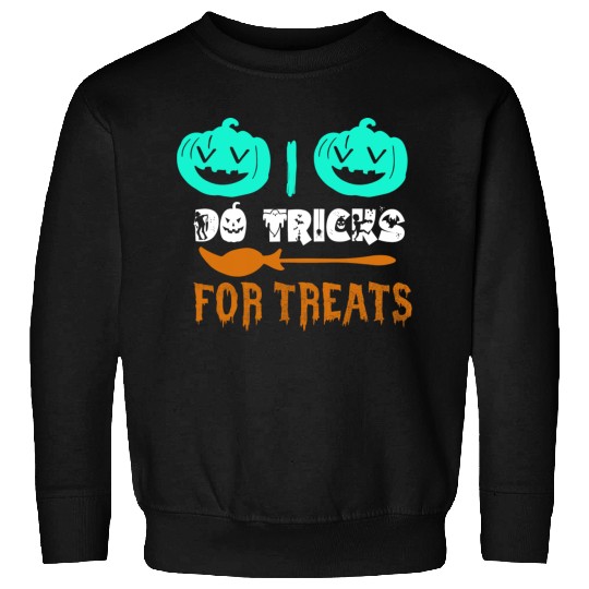 I Do Tricks For Treats In Halloween Night Sweatshirts