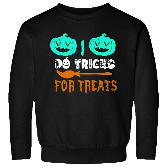 I Do Tricks For Treats In Halloween Night Sweatshirts