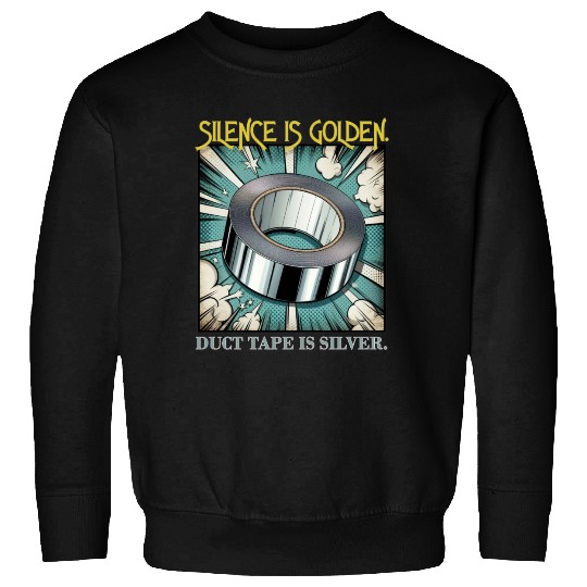 Hilarious Silence is Golden Sweatshirts