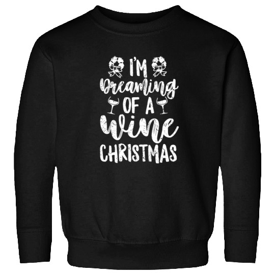 I'm Dreaming of a Wine Christmas Vintage Meme Sweatshirts