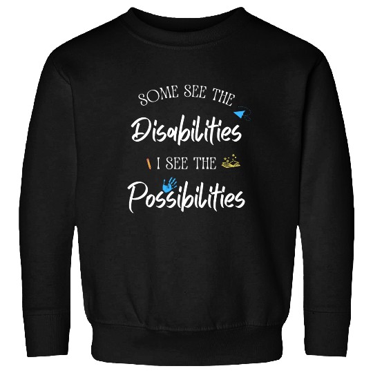 Some See The Disabilities Sweatshirts