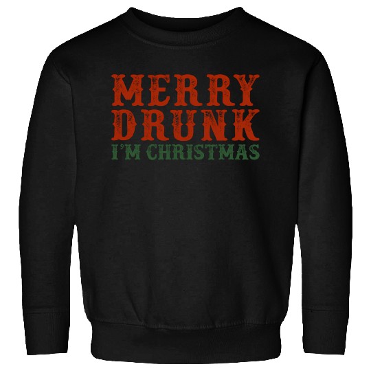 Merry Drunk I'm Drinking Wine Sweatshirts