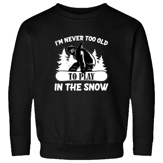Funny Snowboard Saying Snowboarding Sweatshirts
