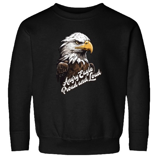 Angry Eagle Proud and Loud Sweatshirts design