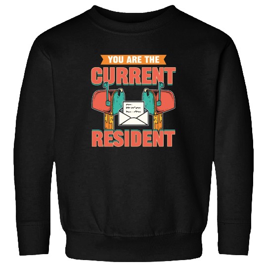 You Are The Current Resident Postal Worker Sweatshirts