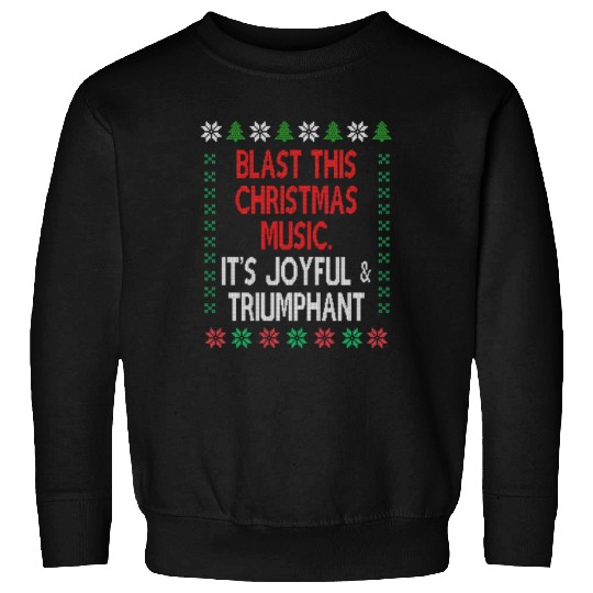 Joyful and triumphant ugly Christmas sweater theme Sweatshirts