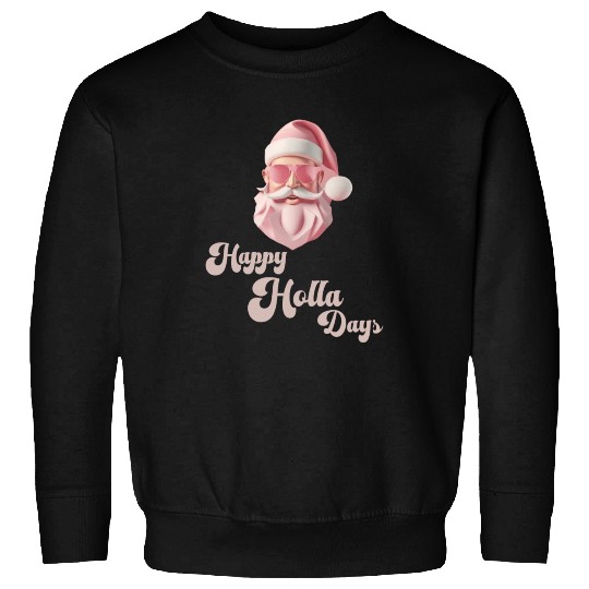 Happy Holla Days Sweatshirts