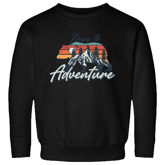 Dare to Adventure Sweatshirts