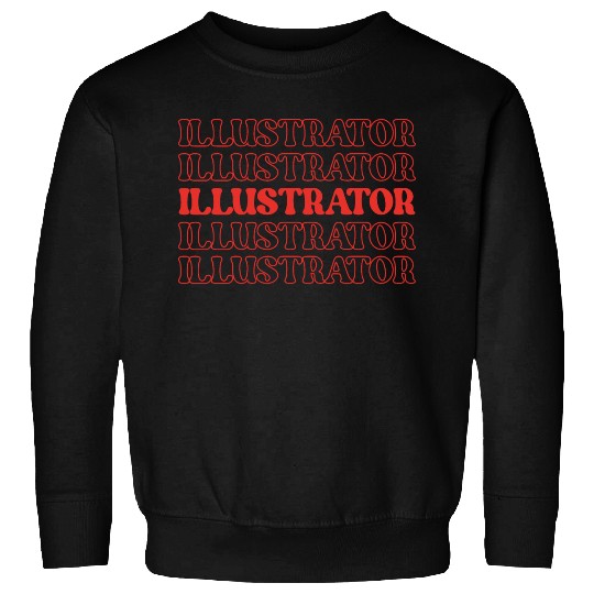 Illustrator Artist Graphic Designer Image Creator Sweatshirts