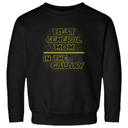 Best General Mom In The Galaxy Mother's Day Gift Sweatshirts